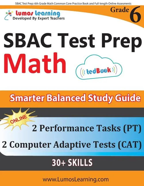 SBAC Test Prep: 6th Grade Math Common Core Practice Book and Full-length Online Assessments: Smarter Balanced Study Guide With Perform - Paperback