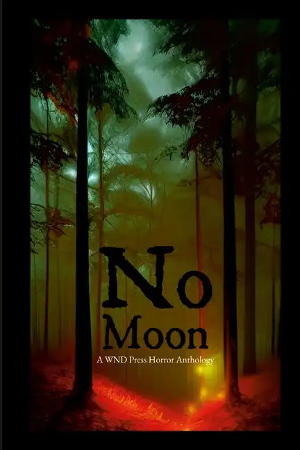 No Moon: A WND Press Horror Anthology - Paperback