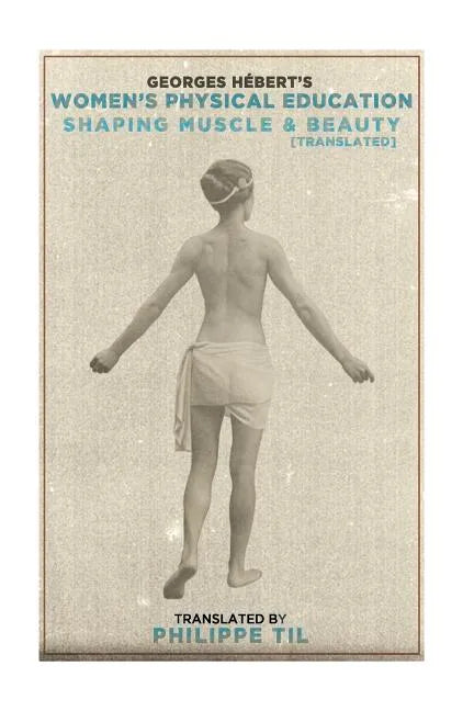 Women's Physical Education: Shaping Muscle & Beauty - Paperback