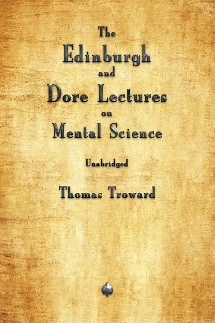 The Edinburgh and Dore Lectures on Mental Science - Paperback