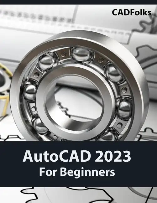 AutoCAD 2023 For Beginners (Colored) - Paperback