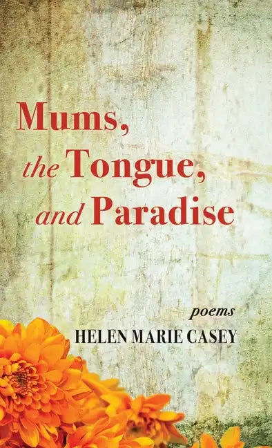 Mums, the Tongue, and Paradise - Hardcover