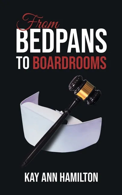 From Bedpans to Boardrooms - Paperback