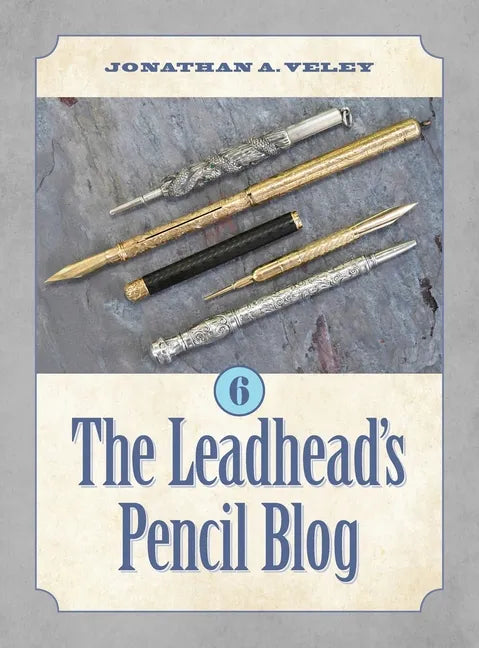The Leadhead's Pencil Blog: Volume 6 - Hardcover