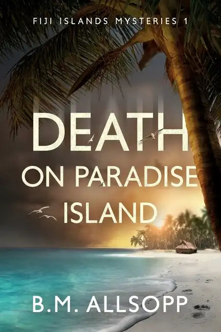 Death on Paradise Island: Fiji Islands Mysteries 1 - Paperback