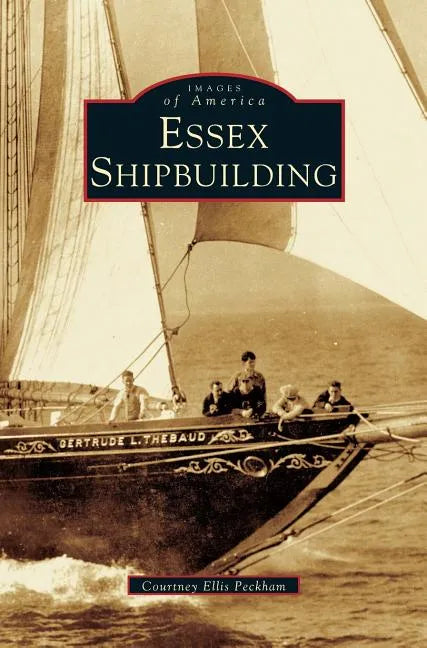 Essex Shipbuilding - Hardcover