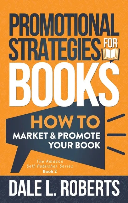 Promotional Strategies for Books: How to Market & Promote Your Book - Hardcover