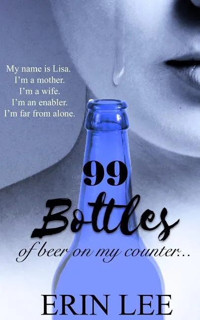 99 Bottles: Diary of an Alcoholic's Wife - Paperback