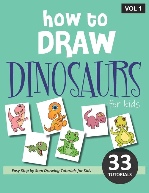 How to Draw Dinosaurs for Kids - Volume 1 - Paperback