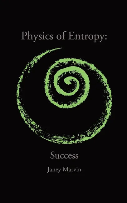 Physics of Entropy: Success - Hardcover