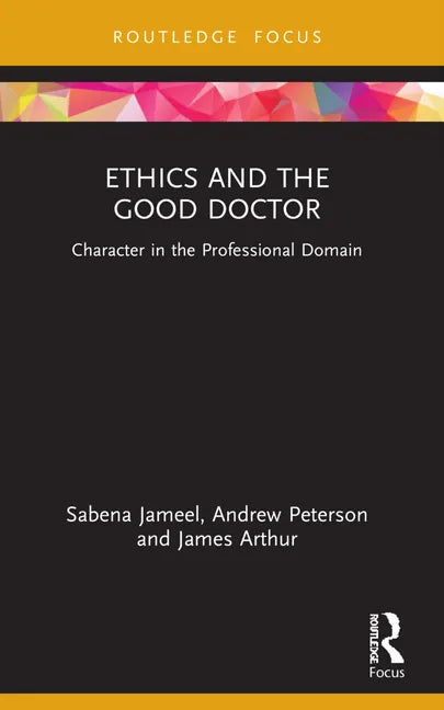 Ethics and the Good Doctor: Character in the Professional Domain - Paperback