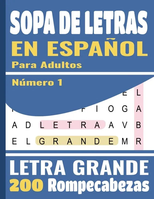 Sopa De Letras En Español: Letra Grande Para adultos (Spanish Word Search Books) 200 Rompecabezas - 5000 Palabras + solución - Paperback