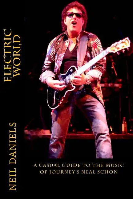 Electric World - A Casual Guide To The Music Of Journey's Neal Schon - Paperback