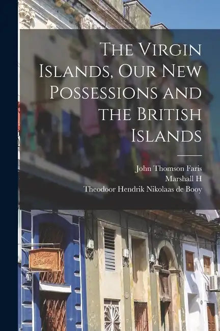 The Virgin Islands, our new Possessions and the British Islands - Paperback