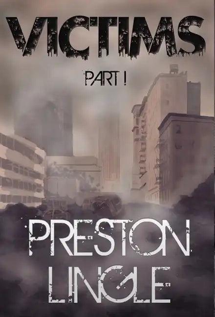 Victims: Part 1 A Post-Apocalyptic Dystopian Science Fiction Novel Series - Hardcover