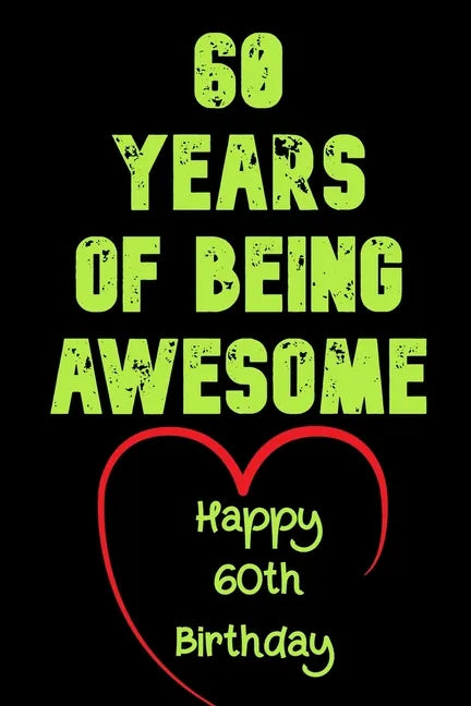 60 Years Of Being Awesome Happy 60th Birthday: 60 Years Old Gift for Boys & Girls - Paperback