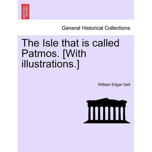 The Isle That Is Called Patmos. [With Illustrations.] - Paperback