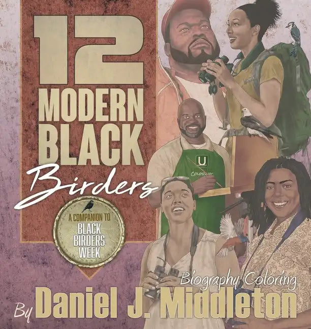 12 Modern Black Birders: Biography Coloring - Paperback