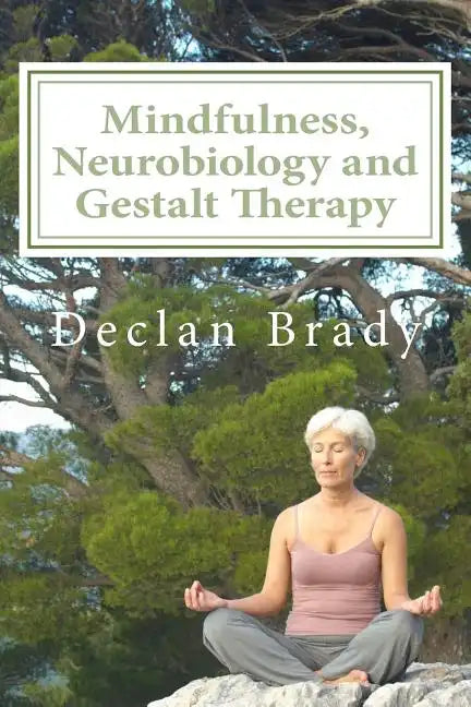 Mindfulness, Neurobiology and Gestalt Therapy - Paperback