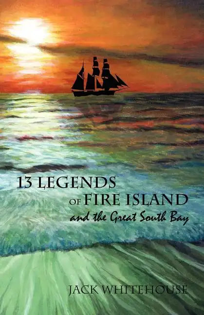 13 Legends of Fire Island: and the Great South Bay - Paperback