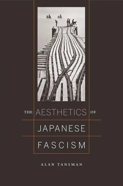 The Aesthetics of Japanese Fascism - Hardcover