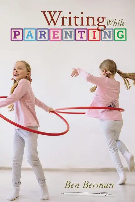 Writing While Parenting - Paperback