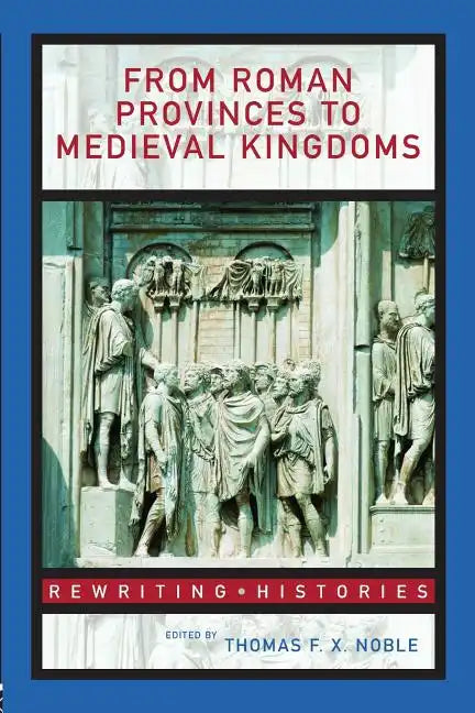 From Roman Provinces to Medieval Kingdoms - Paperback
