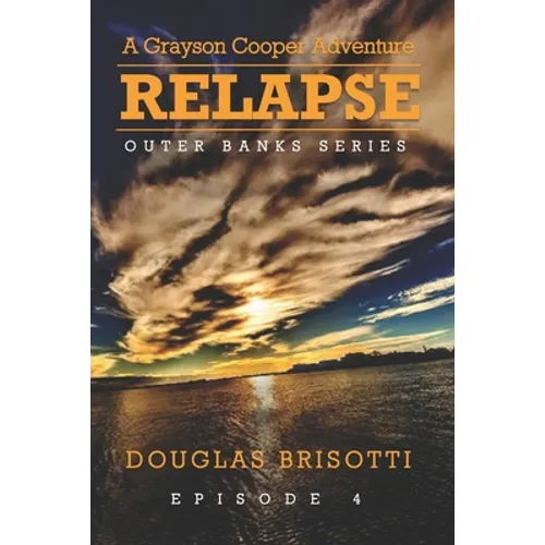 Relapse: A Grayson Cooper Adventure - Outer Banks Series - Episode 4 - Paperback