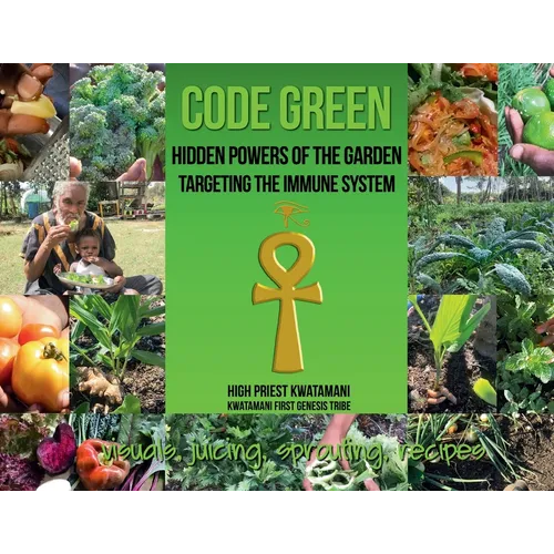 Code Green: Hidden Powers of the Garden Targeting the Immune System - Paperback
