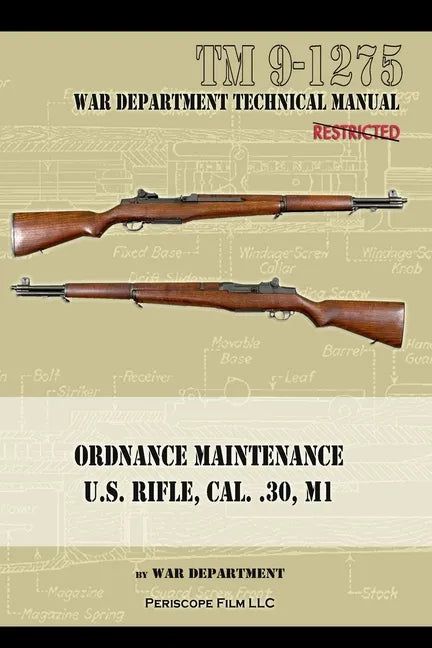 U.S. Rifle, Cal. .30, M1: Technical Manual - Paperback