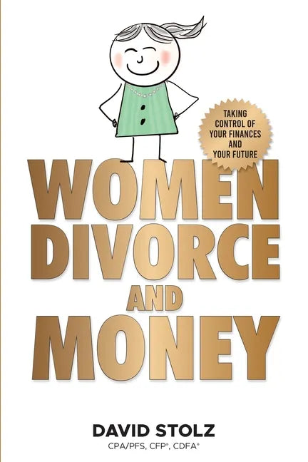 Women, Divorce and Money: Taking Control of Your Finances and Your Future - Paperback