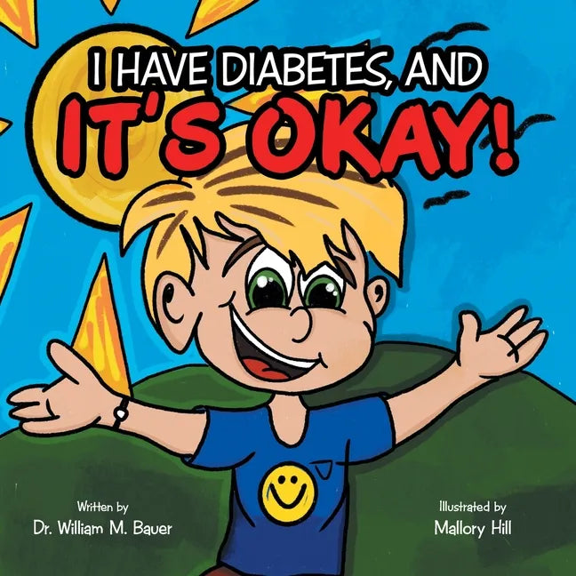 It's Okay!: I Have Diabetes, And - Paperback