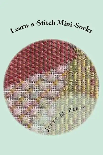 Learn-a-Stitch Mini-Socks: Creative Needlepoint Projects to Learn Stitches - Paperback