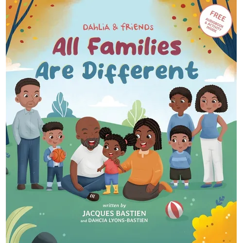 All Families Are Different: A Children's Book About Family Dynamics - Hardcover