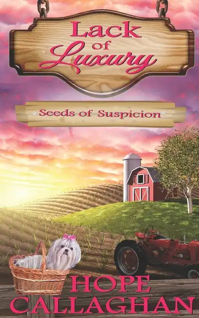 Seeds of Suspicion: A Lack of Luxury Cozy Mystery Novel - Paperback