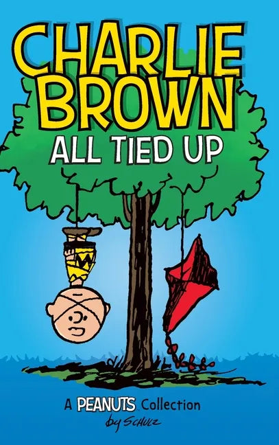 Charlie Brown: All Tied Up (PEANUTS AMP Series Book 13) - Hardcover