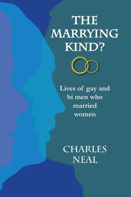 The Marrying Kind?: Lives of Gay & Bi Men Who Marry Women - Paperback