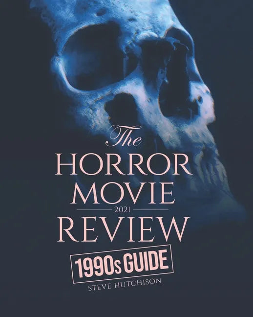 The Horror Movie Review: 1990s Guide (2021) - Paperback