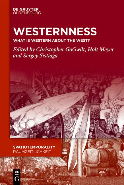 Westernness: Critical Reflections on the Spatio-Temporal Construction of the West - Hardcover