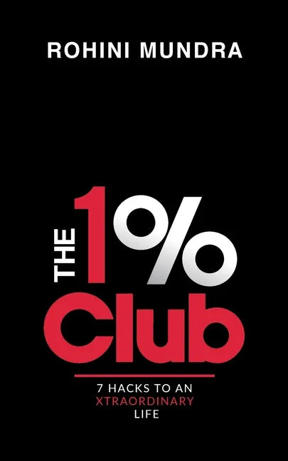 The 1% Club: 7 Hacks to an XtraOrdinary Life - Paperback