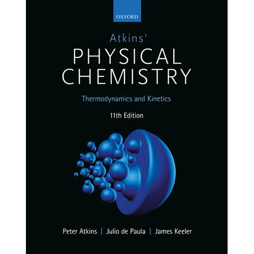 Atkins' Physical Chemistry 11E: Volume 1: Thermodynamics and Kinetics - Paperback