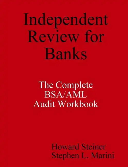 Independent Review for Banks - The Complete BSA/AML Audit Workbook - Paperback