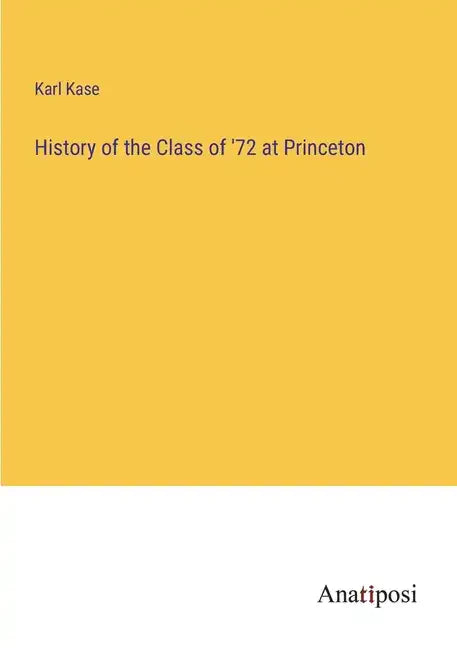 History of the Class of '72 at Princeton - Paperback