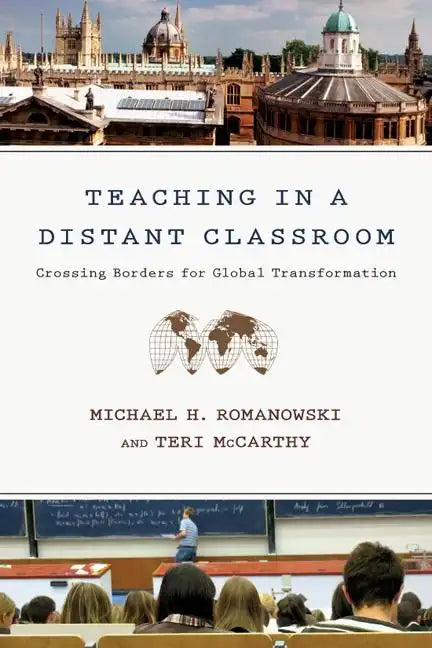 Teaching In a Distant Classroom: Crossing Borders for Global Transformation - Paperback