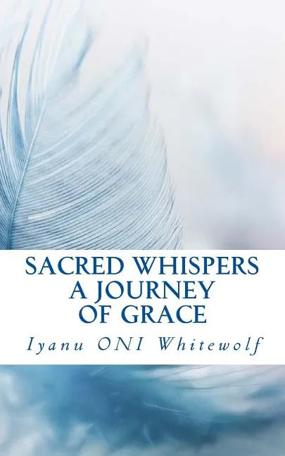Sacred Whispers: A Journey of Grace - Paperback