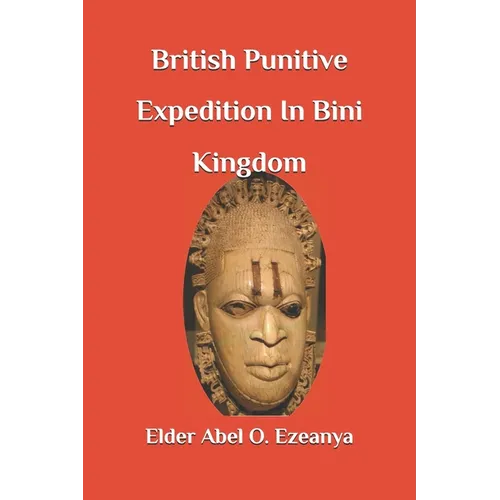 British Punitive Expedition in Bini Kingdom - Paperback