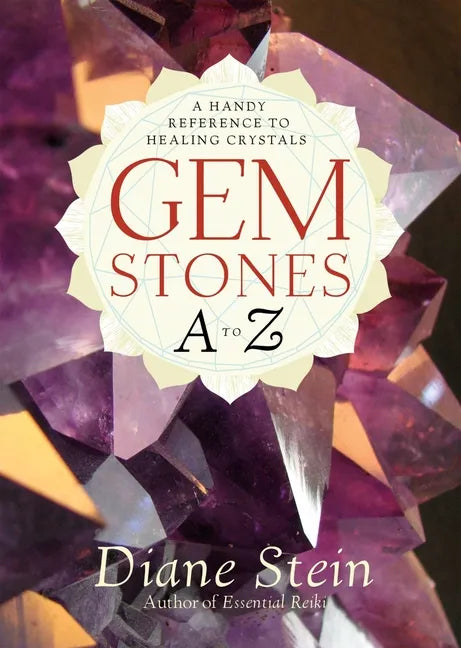 Gemstones A to Z: A Handy Reference to Healing Crystals - Paperback