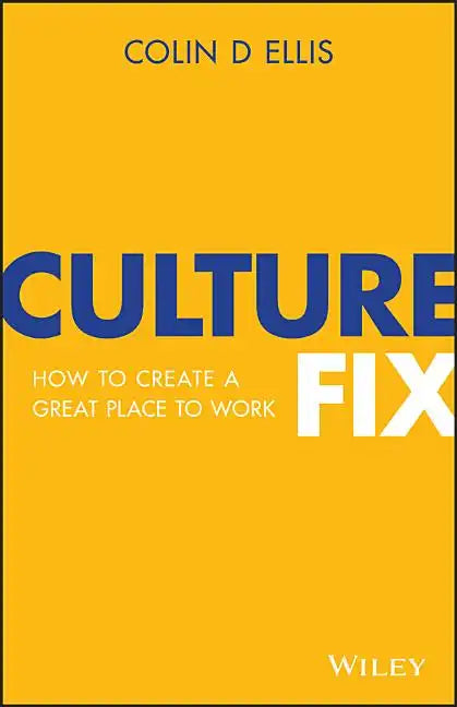 Culture Fix: How to Create a Great Place to Work - Paperback