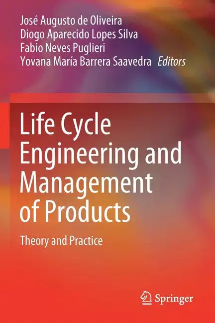 Life Cycle Engineering and Management of Products: Theory and Practice - Paperback