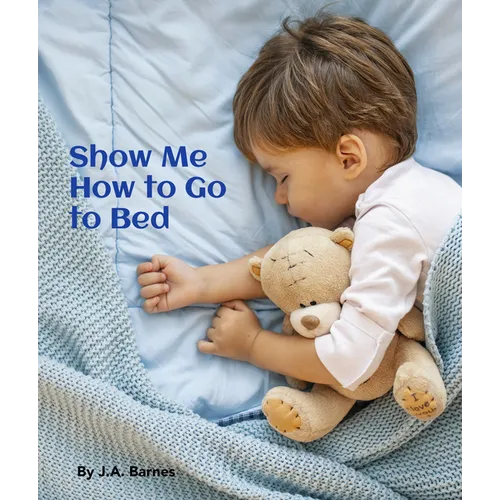 Show Me How to Go to Bed - Board Book